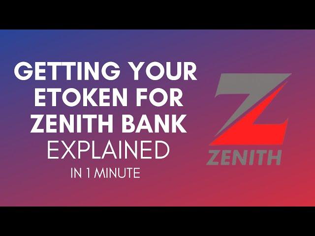 How To Get Your E Token For Zenith Bank In 2024?