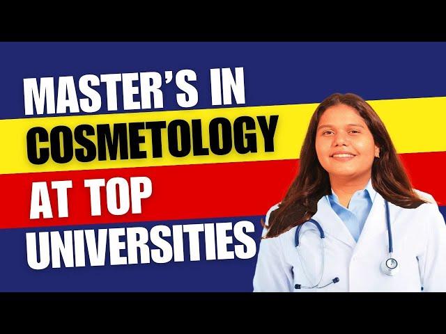 Best Universities For Masters In Cosmetology: International Student Guide | Top Universities | Fees