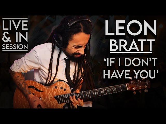 Leon Bratt - If I Don't Have You (Live)