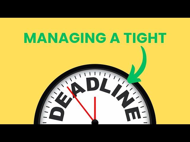 How can I effectively manage tight deadlines at work?