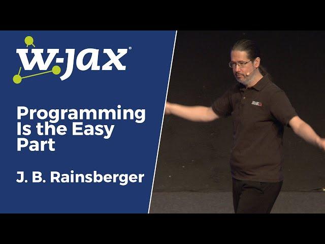 Programming Is the Easy Part | J. B. Rainsberger