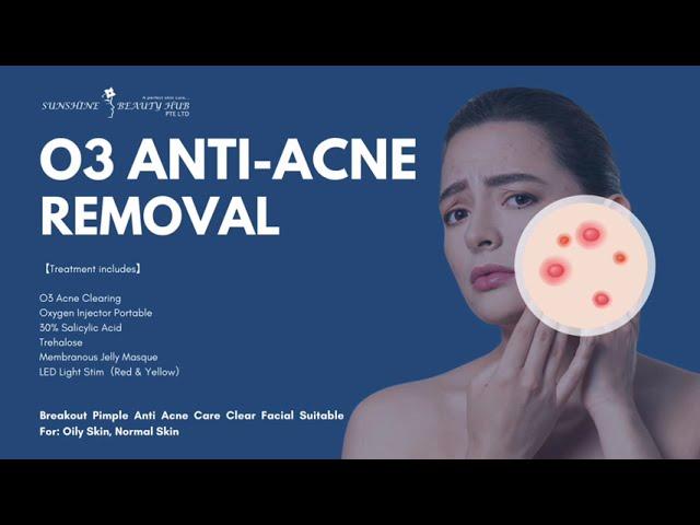 【Sunshine Beauty Hub SG】O3 Anti-Acne Removal Treatment