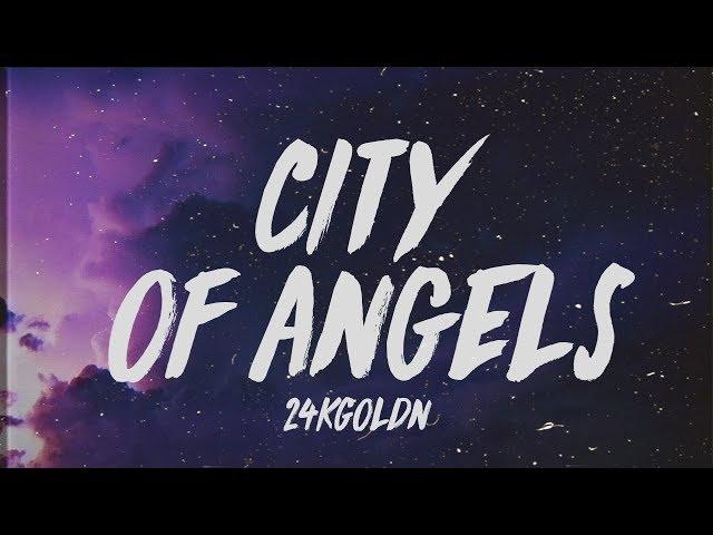 24KGoldn - City Of Angels (Lyrics) "I sold my soul to the devil for designer"