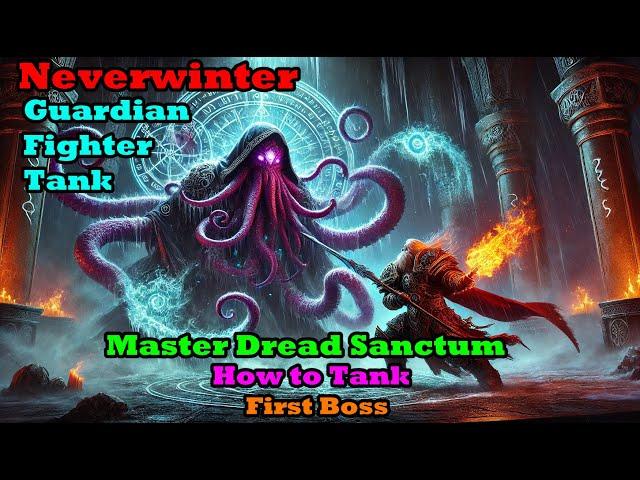 Neverwinter - How To Tank - Master Dread Sanctum - 1st Boss