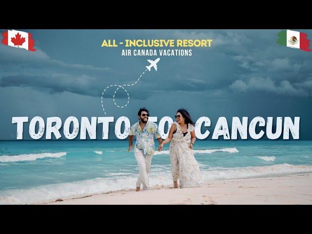 Toronto [Canada] to Cancun [Mexico] | Paradisus Cancun - All Inclusive Resort | Air Canada Vacations