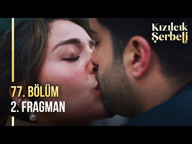 Kızılcık Şerbeti 77. Bölüm 2. Fragman | "Sadece seni sevdim ve hep öyle olacak!"