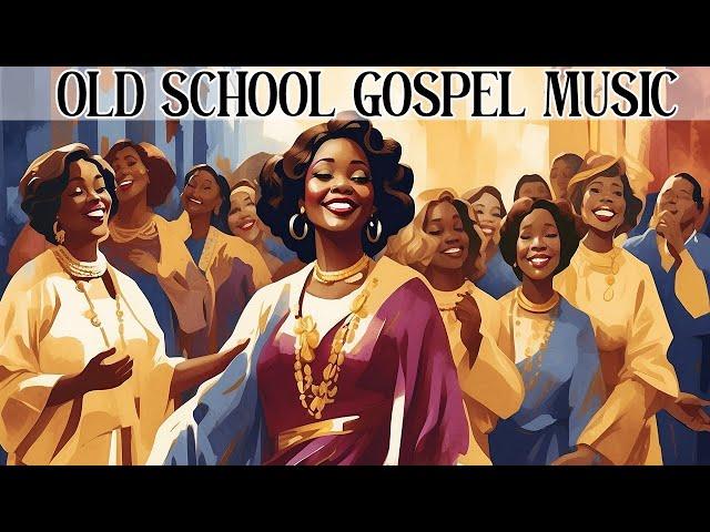 50 TIMELESS GOSPEL HITS - BEST OLD SCHOOL GOSPEL MUSIC ALL TIME