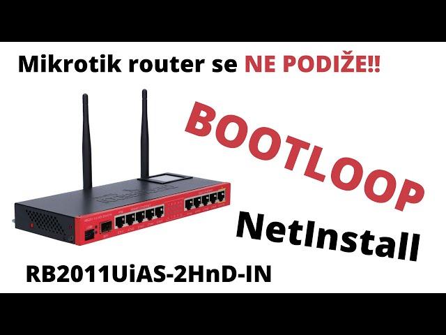 Mikrotik router bootloop *Kako reinstalirati RuterOS putem Netinstall-a* RB2011UiAS-2HnD-IN