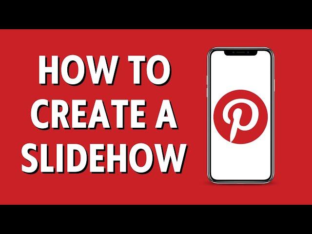 How To Create a Slideshow On Pinterest