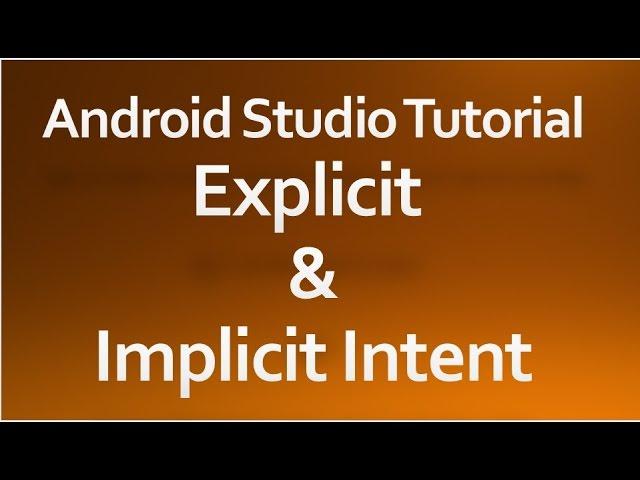 Android Studio Tutorial - 48 - Explicit and Implicit Intent