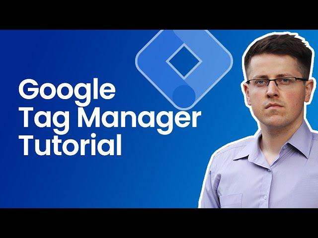 Google Tag Manager Tutorial for Beginners (2023)