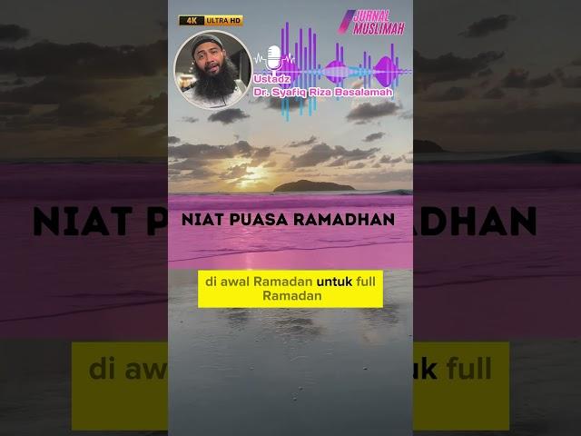 Kapan Niat Puasa Ramadhan ? Ustadz Dr. Syafiq Riza Basalamah, M.A.