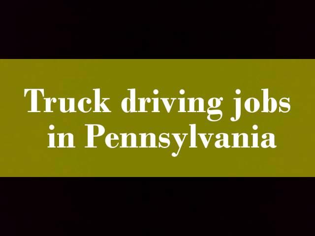 Truck driving jobs in Pennsylvania