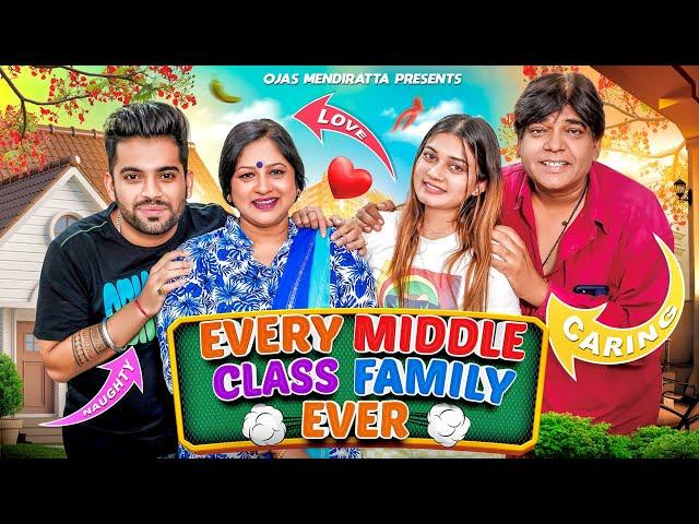 Every Middle Class Family Ever | Problems In A Middle Class Family | Ojas Mendiratta