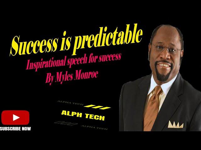 Success is predictable Inspirational speech for success Myles Monroe