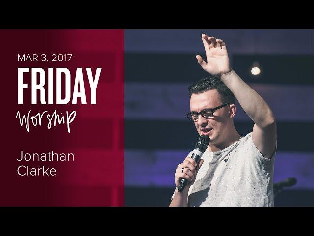 Catch The Fire Worship Night with Jonathan & Alice Clarke (Friday Mar 3, 2017)