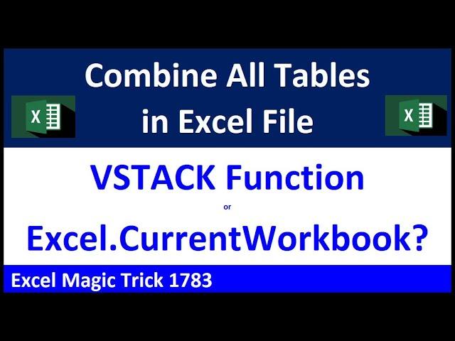 Combine All Tables in Excel Workbook: VSTACK or Excel.CurrentWorkbook Function? EMT 1783