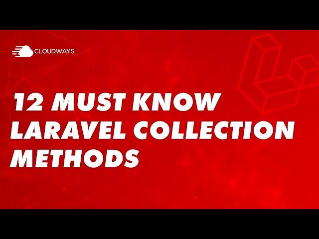 12 Must Know Collection Methods In Laravel | How to Use Collections in Laravel