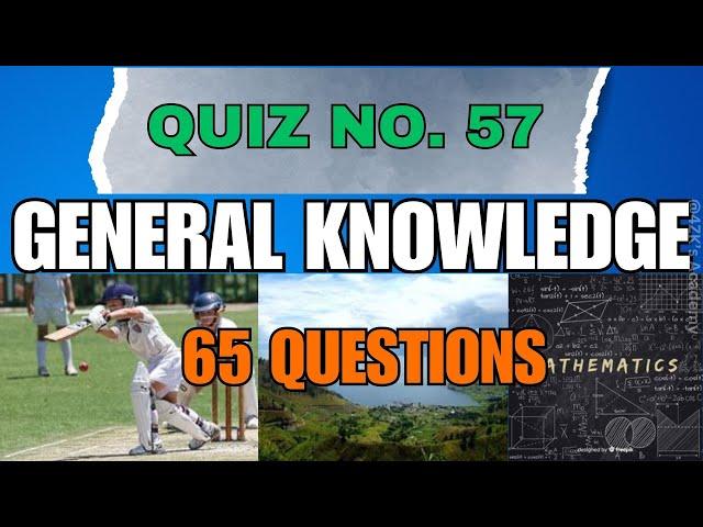 THINK THAT YOU'RE A KNOW IT ALL? TAKE THIS 65 GENERAL KNOWLEDGE QUESTIONS TO FIND OUT || Quiz No. 57