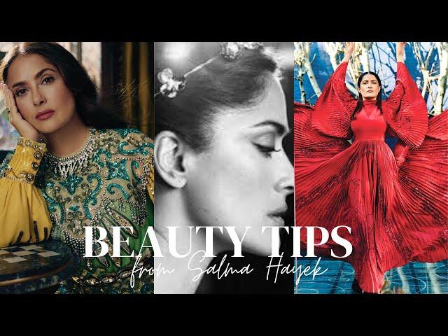 Salma Hayek - her BEAUTY TIPS | High Value Woman