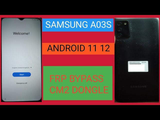 SAMSUNG MTK A03S ANDROID VERSION11 12 FRP UNLOCK CM2 SM-A037F/DS 2022