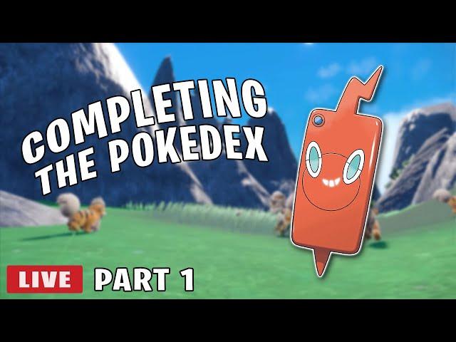 Completing the Pokedex [Part 1]  //  LIVE - Pokemon Scarlet