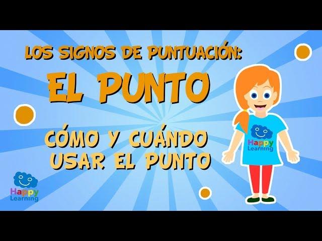Los signos de puntuación: El punto. Cómo y cuándo usar el punto | Vídeo Educativo para Niños
