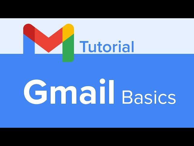 Gmail Basics Tutorial