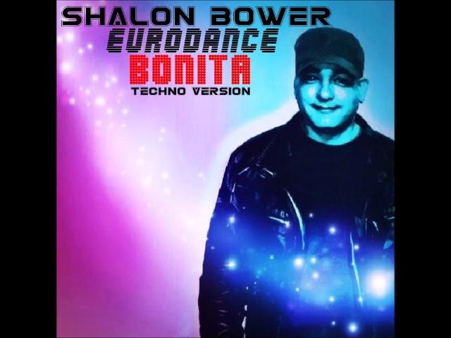 Shalon Bower - Eurodance - Bonita - Techno Versión