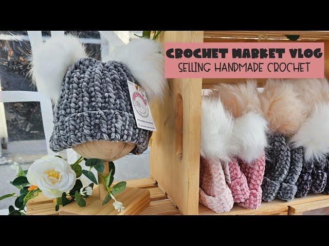 Crochet Market Vlog | Selling Crochet at a Market