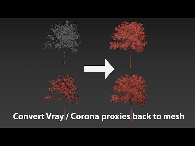 How to convert Vray / Corona proxies back to mesh