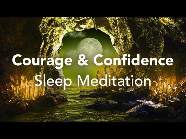 Guided Sleep Meditation: Courage Confidence, Inner Strength, Sleep Talk Down