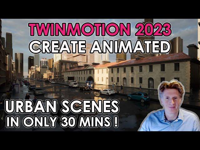 Creating Realistic Urban Visuals 7 Animations with Twinmotion