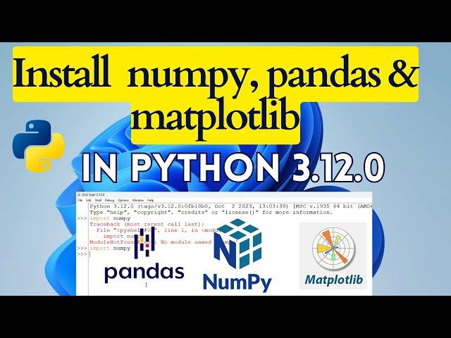 How to Install numpy, pandas and matplotlib Python libraries on Windows 11 64-bit | Python Libraries