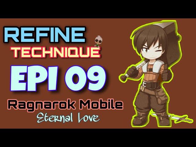 REFINE TECHNIQUE EPISODE 09 – REFINE +10!!! HOW MANY PERCENTAGES? - RAGNAROK MOBILE ETERNAL LOVE