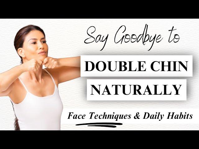 Say Goodbye to Double Chin Naturally- Face Techniques & Daily Habits