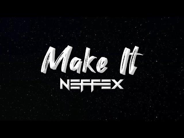 NEFFEX - Make It (Lyrics)