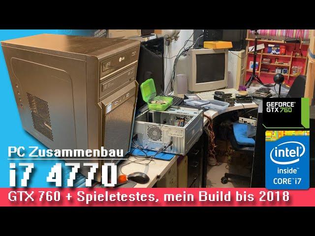 PC Zusammenbau: |Sockel 1150 Intel i7 4770| Geforce GTX 760| + Test Minecraft, Fortnite, C. Skylines