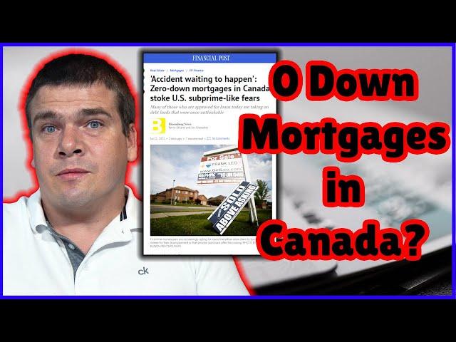 Are there 0 Down Mortgages in Canada? Nonsense V.S. Reality in Canadian Real Estate.