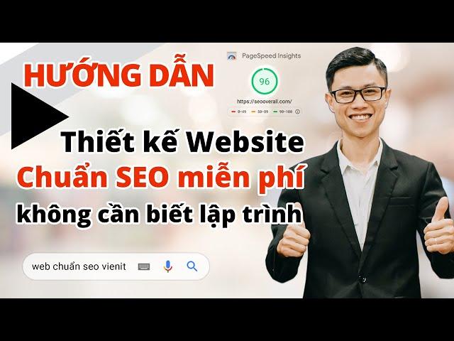 Hướng Dẫn Thiết Kế Website Chuẩn SEO Bằng WordPress Miễn Phí | Cách Tạo Website Từ A-Z