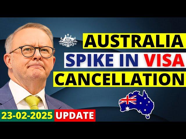 Australian Visa Cancellation Surge 2025: Who is At Risk? | Australia Visa Update