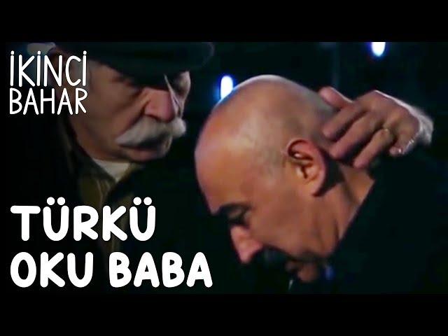 İkinci Bahar 15.Bölüm - Türkü Oku Baba