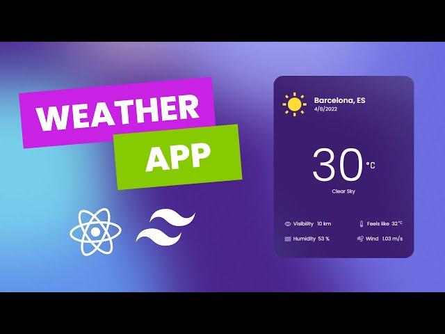 Build A Weather App Using React JS And Tailwind CSS | OpenWeatherMap API