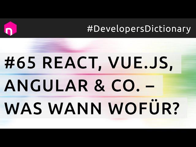 React, Vue.js, Angular & Co. – was wann wofür? // deutsch