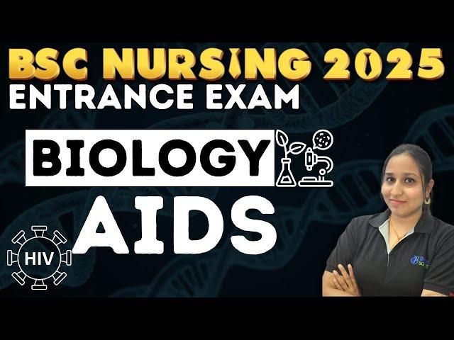 AIDS | BSC NURSING ENTRANCE EXAM 2025 | BSC NURSING ENTRANCE BIOLOGY | bhushan science |AIDS DISEASE