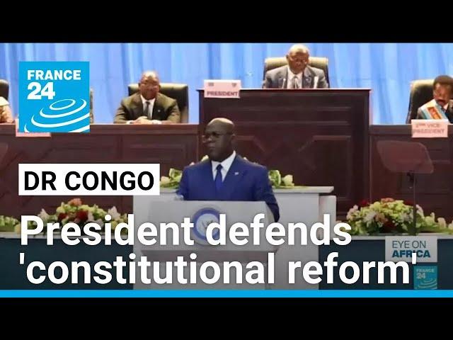 DR Congo president defends 'constitutional reform' in parliament • FRANCE 24 English