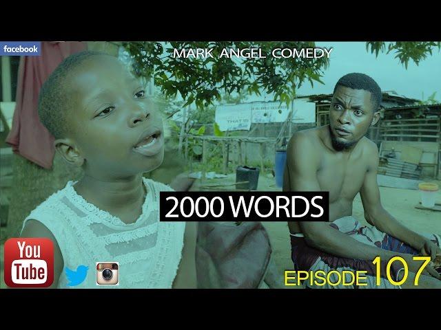 2000 WORDS (Mark Angel Comedy) (Episode 107)