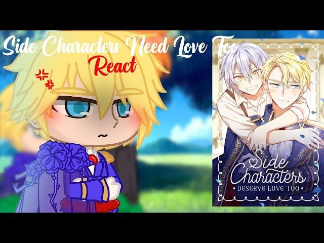 Side Characters Need Love too||React||Gacha Club