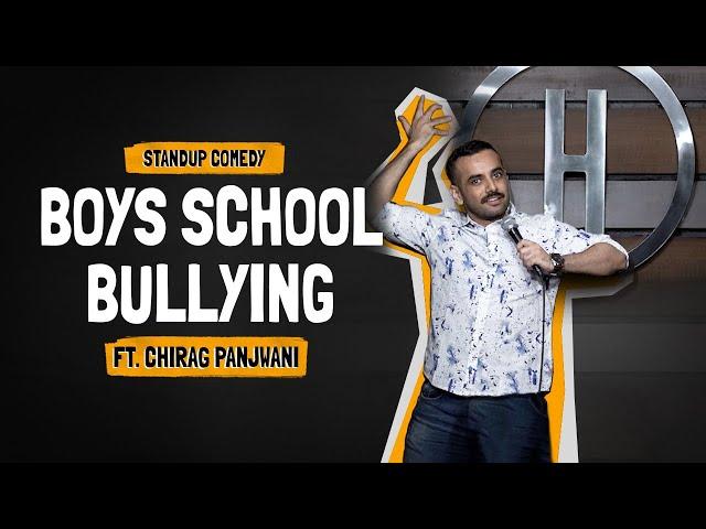 School Bullying | Indian Stand Up Comedy by Chirag Panjwani