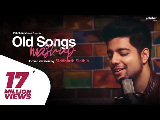 Old Hindi Songs Mashup 3.0 | Siddharth Slathia